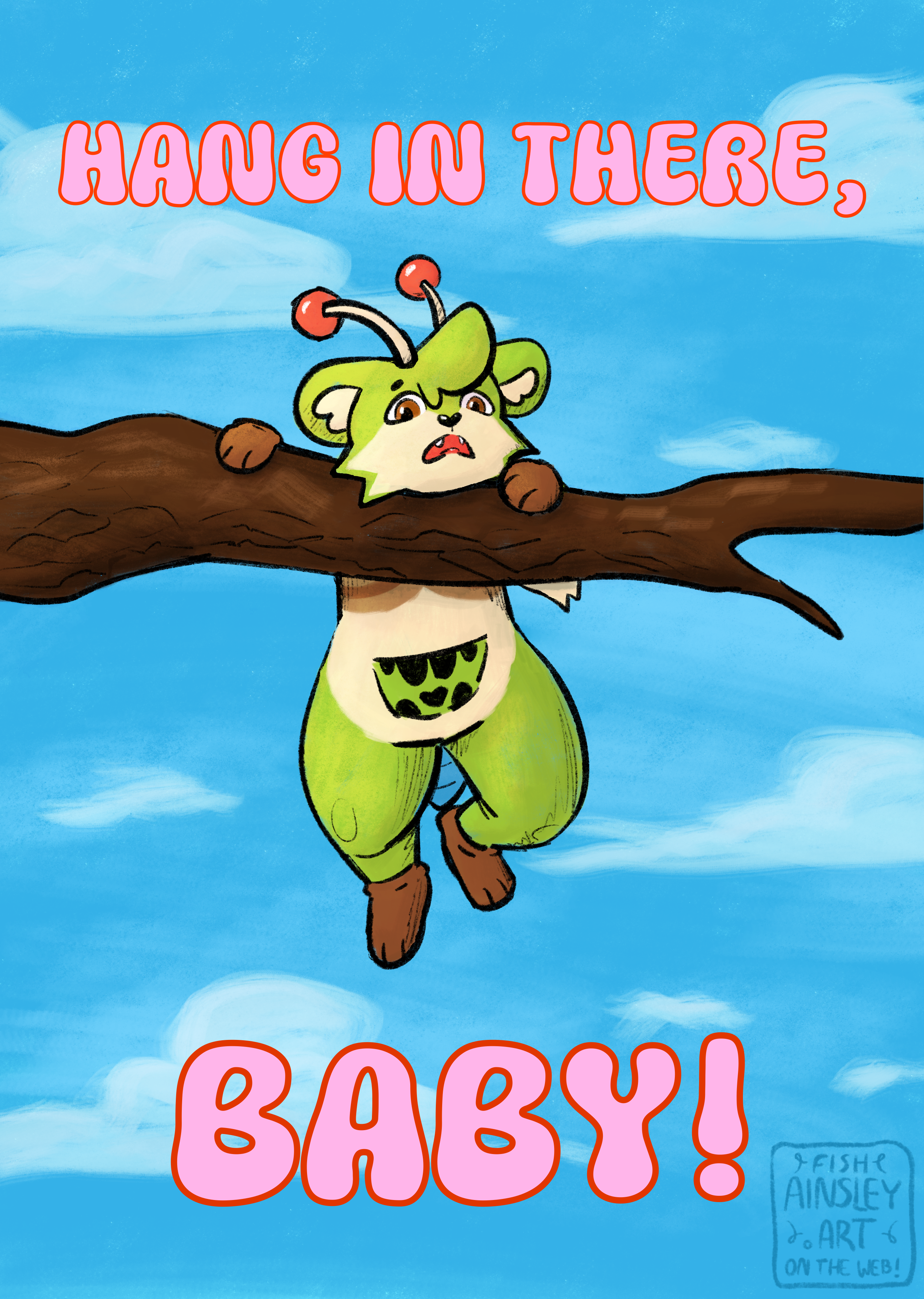  A drawing of Tibby, a green cicada-ferret hybrid, holding precariously onto a branch. Text in a retro font says “Hang in there, baby!”