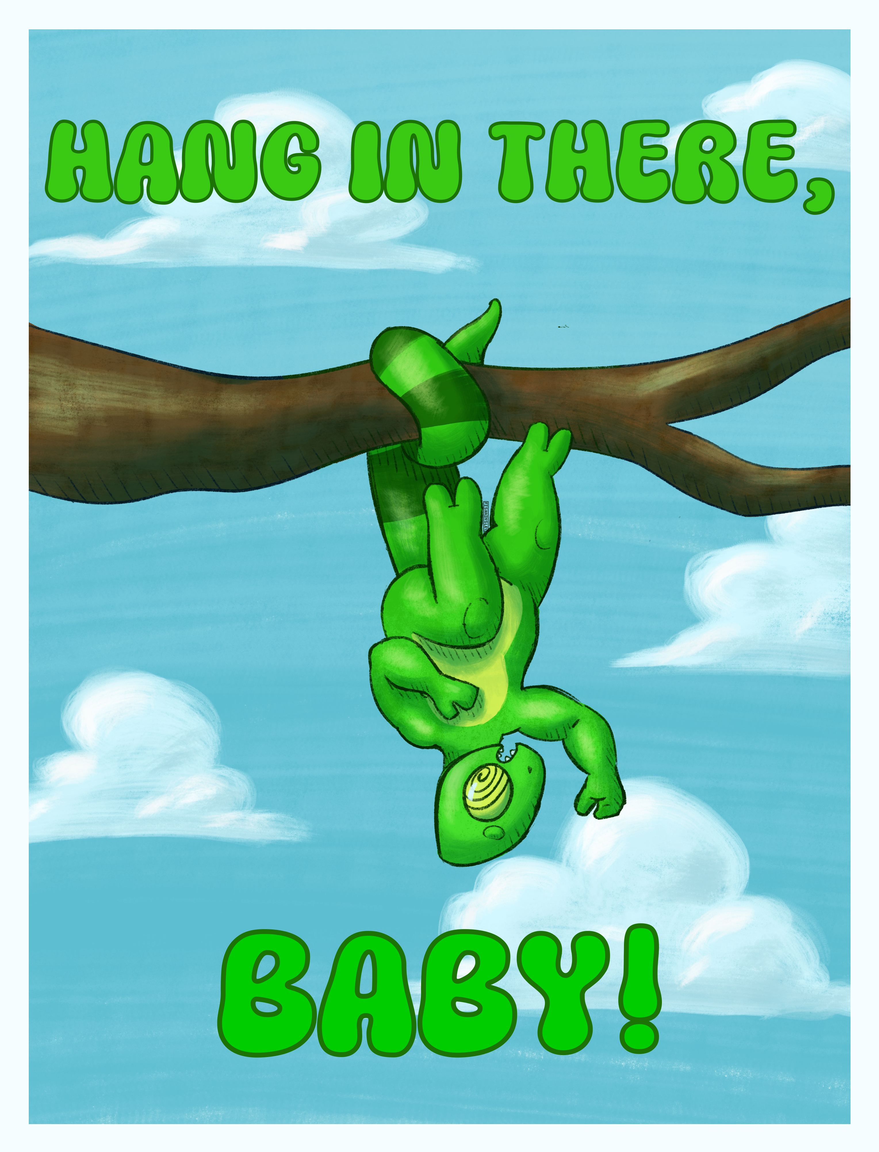 A drawing of a chubby anthro chameleon hanging upside down by eir tail from a tree branch. E is green with darker green stripes on eir tail and a yellow belly and eyes. The background is a cloudy sky and the image is overlaid by text reading “HANG IN THERE, BABY!” in a retro font.